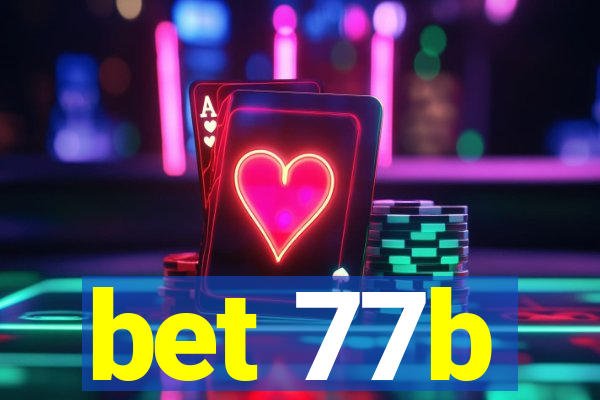 bet 77b